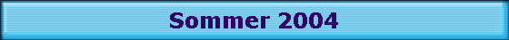 Sommer 2004
